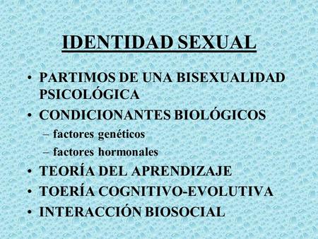 IDENTIDAD SEXUAL PARTIMOS DE UNA BISEXUALIDAD PSICOLÓGICA