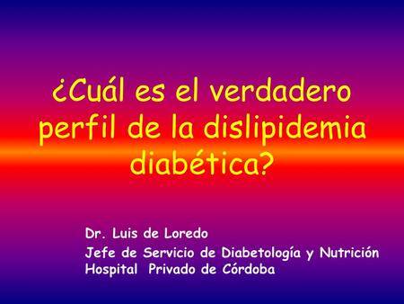 ¿Cuál es el verdadero perfil de la dislipidemia diabética?