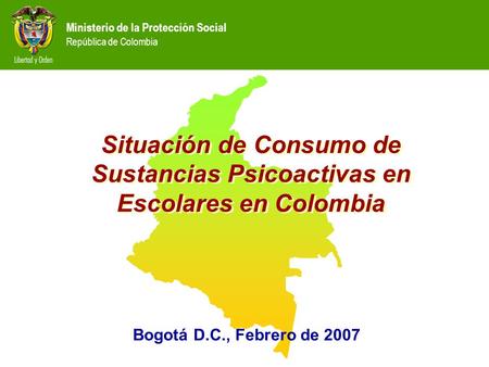 Situación de Consumo de Sustancias Psicoactivas en Escolares en Colombia Bogotá D.C., Febrero de 2007.