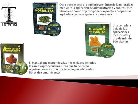 El Manual que responde a las necesidades de todas las áreas agropecuarias. Obra que tiene como objetivo poner en práctica tecnologías adecuadas libres.
