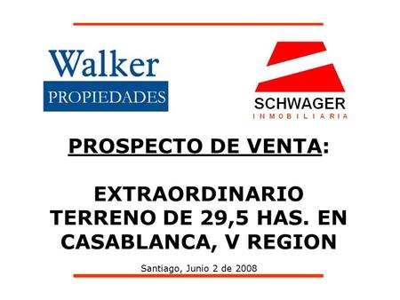 PROSPECTO DE VENTA: EXTRAORDINARIO TERRENO DE 29,5 HAS. EN CASABLANCA, V REGION Santiago, Junio 2 de 2008.