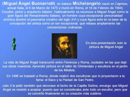 En esta presentación solo la pintura de Miguel Angel