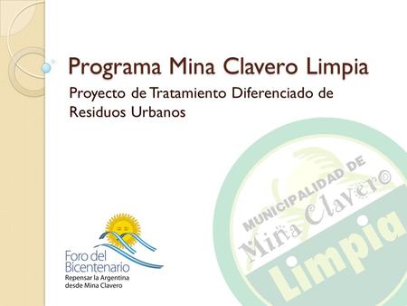 Programa Mina Clavero Limpia Proyecto de Tratamiento Diferenciado de Residuos Urbanos.
