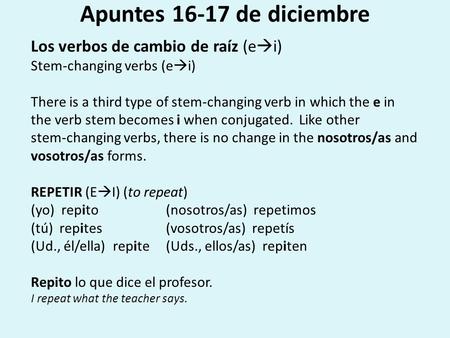 Apuntes de diciembre Los verbos de cambio de raíz (ei)