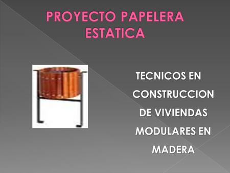 TECNICOS EN CONSTRUCCION DE VIVIENDAS MODULARES EN MADERA.
