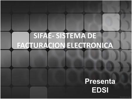 SIFAE- SISTEMA DE FACTURACION ELECTRONICA