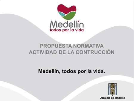 ACTIVIDAD DE LA CONTRUCCIÓN Medellín, todos por la vida.