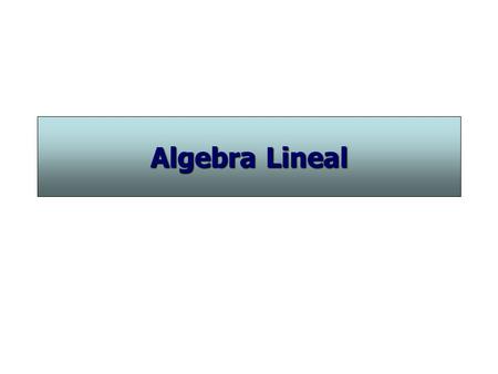 Algebra Lineal.