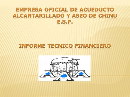 EMPRESA OFICIAL DE ACUEDUCTO ALCANTARILLADO Y ASEO DE CHINU E.S.P.