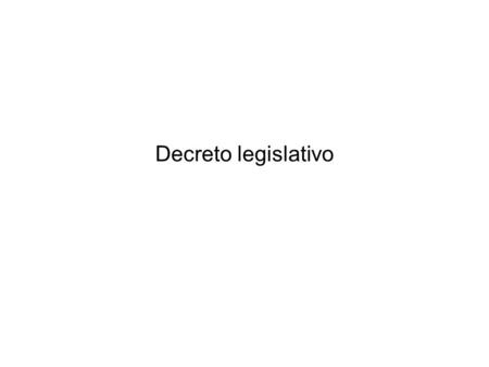 Decreto legislativo.