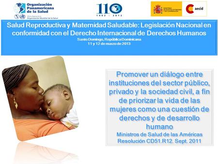 Salud Reproductiva y Maternidad Saludable: Legislación Nacional en conformidad con el Derecho Internacional de Derechos Humanos Santo Domingo, República.
