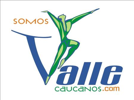 ¿Qué es SOMOSVALLECAUCANOS.COM? E s una entidad sin ánimo de lucro, que busca consolidar un espacio para agrupar y crear unidad regional entre los Vallecaucanos.