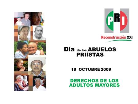 Día de los ABUELOS PRIÍSTAS 18 OCTUBRE 2009 DERECHOS DE LOS ADULTOS MAYORES.