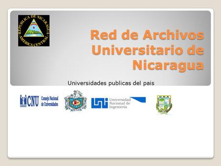 Red de Archivos Universitario de Nicaragua Universidades publicas del pais.