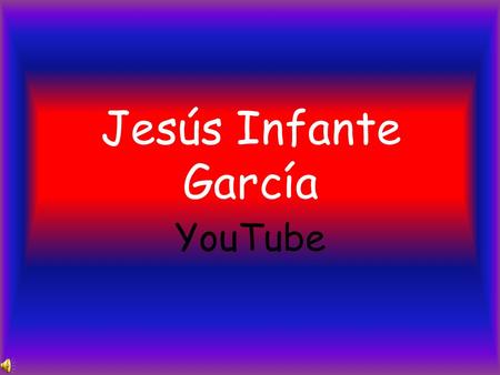 Jesús Infante García YouTube. Introducción En esta presentación os mostrare una web muy utilizada y conocida actualmente, YouTube, esa que empezó solo.