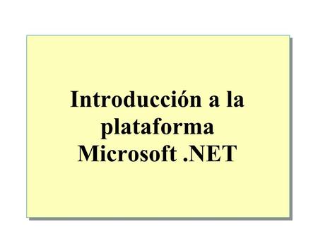 Introducción a la plataforma Microsoft.NET. Descripción ¿Qué es la plataforma Microsoft.NET? ¿Qué es el.NET Framework? ¿Cuáles son los componentes del.NET.