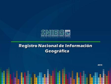 2015 2015. El Instituto Nacional de Estadística y Geografía (INEGI), en su calidad de Unidad Central Coordinadora del Sistema Nacional de Información.