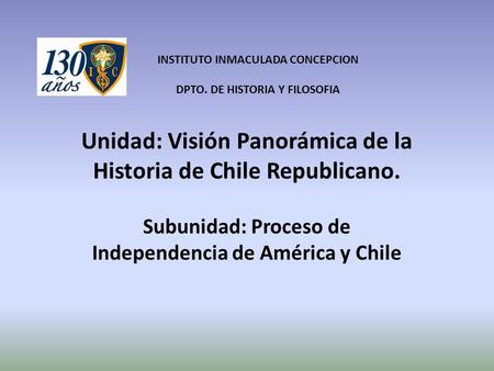 Unidad: Visión Panorámica de la Historia de Chile Republicano.