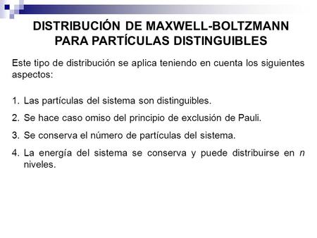 DISTRIBUCIÓN DE MAXWELL-BOLTZMANN PARA PARTÍCULAS DISTINGUIBLES