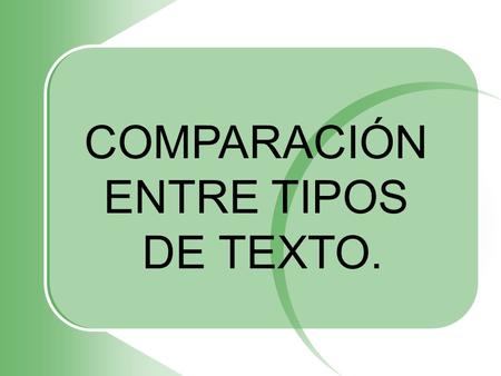 COMPARACIÓN ENTRE TIPOS DE TEXTO..