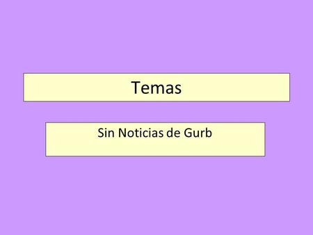 Temas Sin Noticias de Gurb.