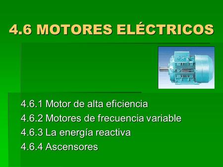 4.6 MOTORES ELÉCTRICOS Motor de alta eficiencia