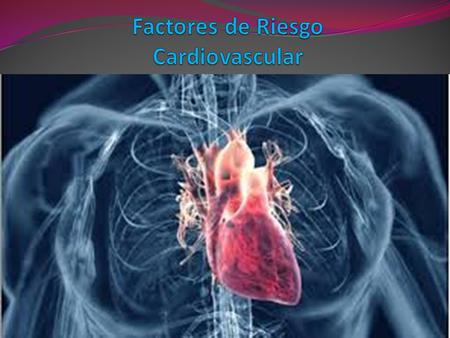 Factores de Riesgo Cardiovascular