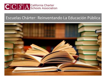 Escuelas Chárter: Reinventando La Educación Pública.
