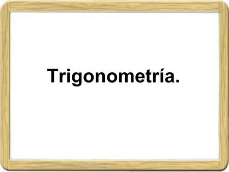 Trigonometría..