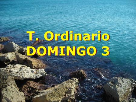 T. Ordinario DOMINGO 3 T. Ordinario DOMINGO 3 SALMO (24) SALMO (24) Señor, enséñame tus caminos. Señor, enséñame tus caminos.