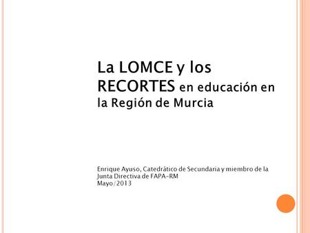 La LOMCE y los RECORTES en educación en la Región de Murcia