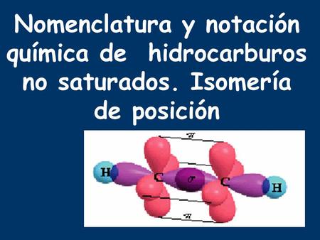 Nomenclatura y notación química de hidrocarburos no saturados
