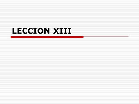 LECCION XIII.