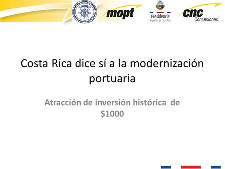 Costa Rica dice sí a la modernización portuaria Atracción de inversión histórica de $1000.