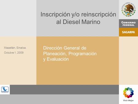 Mazatlán, Sinaloa. Octubre 1, 2009 Inscripción y/o reinscripción al Diesel Marino Dirección General de Planeación, Programación y Evaluación.