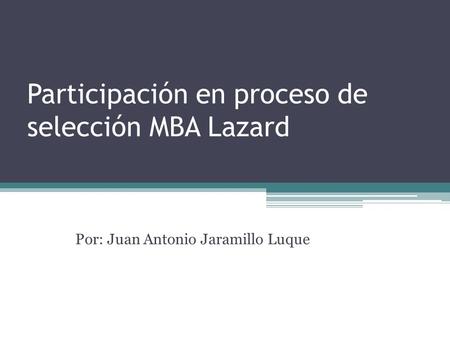Participación en proceso de selección MBA Lazard