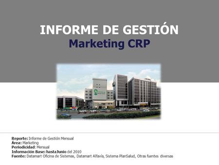 INFORME DE GESTIÓN Marketing CRP Reporte: Informe de Gestión Mensual