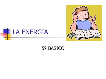 LA ENERGIA 5º BASICO.