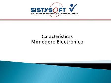 Características Monedero Electrónico.