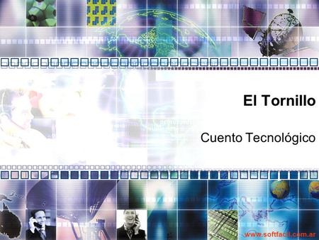 El Tornillo Cuento Tecnológico www.softfacil.com.ar.