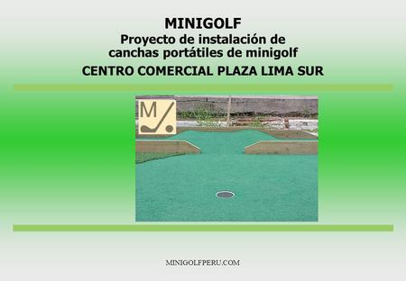 MINIGOLF Proyecto de instalación de canchas portátiles de minigolf