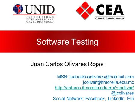 Software Testing Juan Carlos Olivares Rojas MSN: