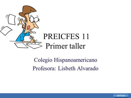 PREICFES 11 Primer taller Colegio Hispanoamericano Profesora: Lisbeth Alvarado.