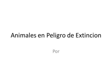 Animales en Peligro de Extincion