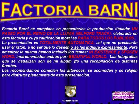 Factoría Barni se complace en presentarles la producción titulada: UN PASEO POR EL REINO DE LA LLUVIA (MILFORD TRACK), elaborada en esta factoría y cuya.