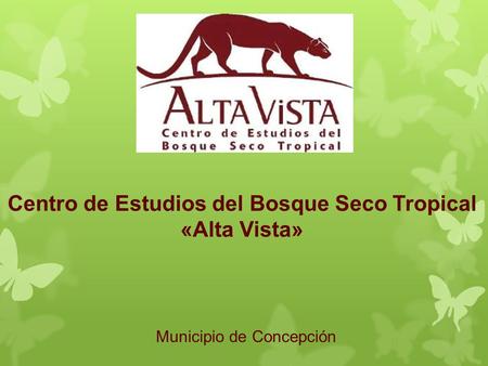 Centro de Estudios del Bosque Seco Tropical «Alta Vista»