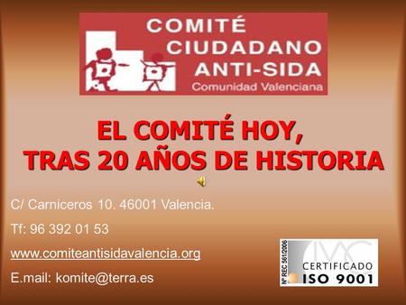 EL COMITÉ HOY, TRAS 20 AÑOS DE HISTORIA C/ Carniceros 10. 46001 Valencia. Tf: 96 392 01 53  E.mail: