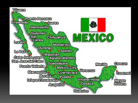 MÉXICO BANDERA ESCUDO UBICACIÓN GEOGRAFICA:  HABITANTES: En México habitan poco más de 112 millones de personas, por lo que se trata de la nación hispanohablante.