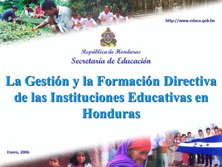 Secretaría de Educación Acciones programáticas para la ejecución de metas estratégicas República de Honduras Secretaría de Educación La Gestión y la Formación.