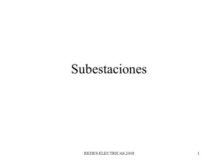 Subestaciones REDES ELECTRICAS 2008.